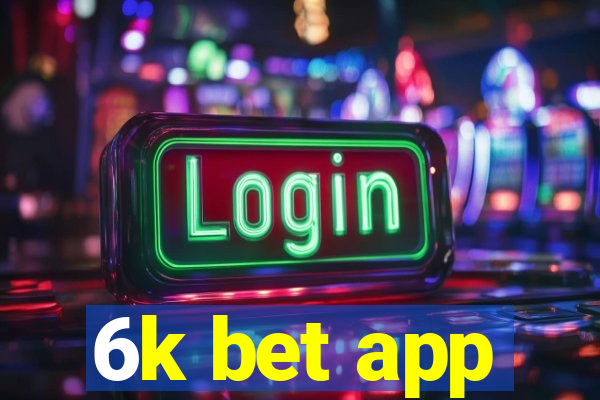 6k bet app